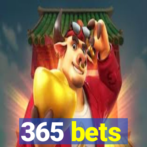 365 bets